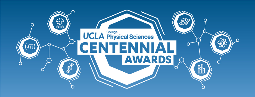 UCLA Physical Sciences Centennial Awards